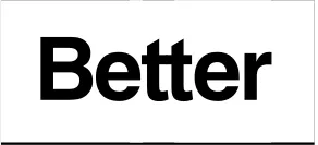 Better